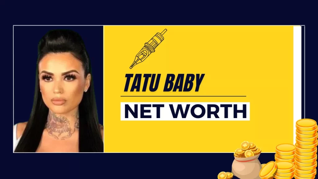 Tatu Baby Net Worth