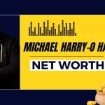 Michael Harry-O Harris Net Worth 2022-Biography, Age, Height