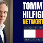 Tommy Hilfiger Net Worth -Brand, Wife, Age & Family